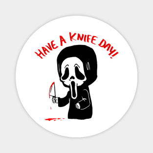 Have A Knife Day! Magnet